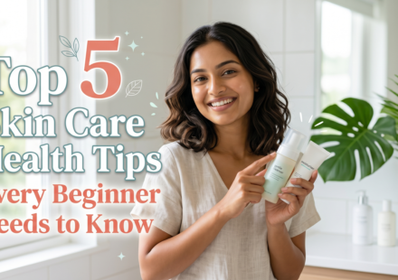 Top 5 Skin Care Health Tips